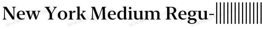 New York Medium Regu字体转换 New York Medium Regu字体转换
